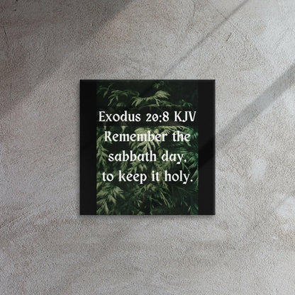 Exodus 20:8 - Remember the Sabbath day, to keep it holy, canvas print, thin.