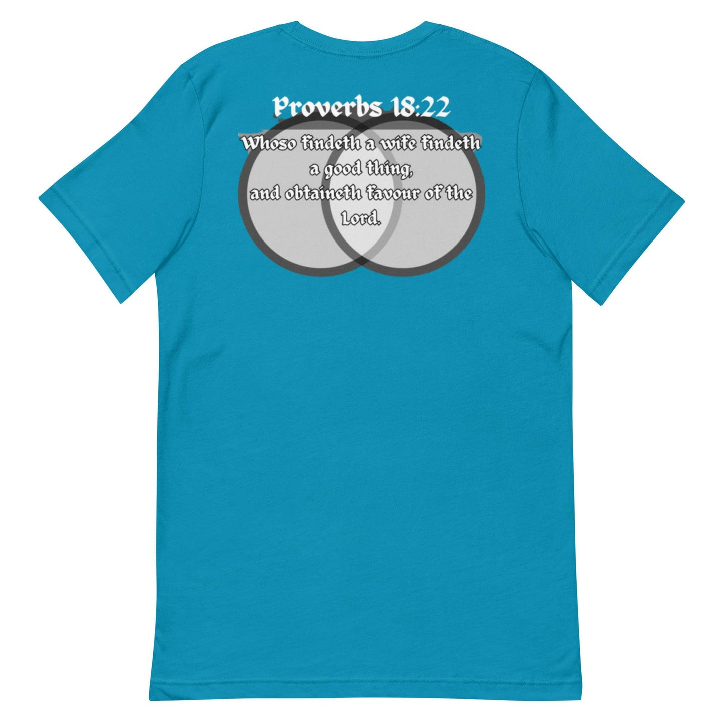 Proverbs 18:22 KJV - Unisex T-Shirt (Marriage)