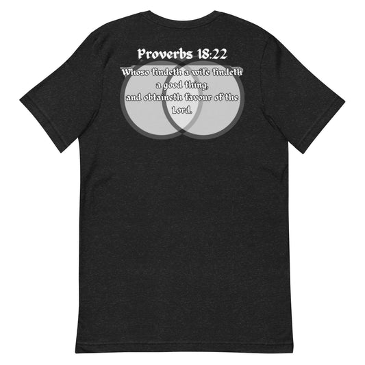 Proverbs 18:22 KJV - Unisex T-Shirt (Marriage)