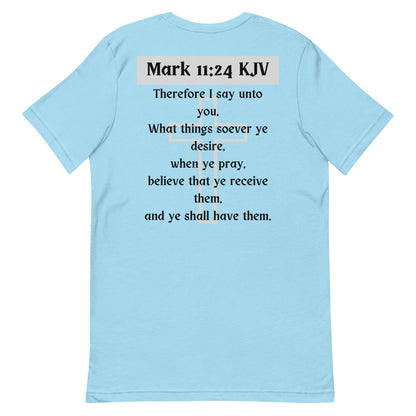 Mark 11:24 KJV - Unisex T-Shirt