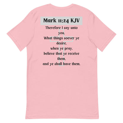 Mark 11:24 KJV - Unisex T-Shirt