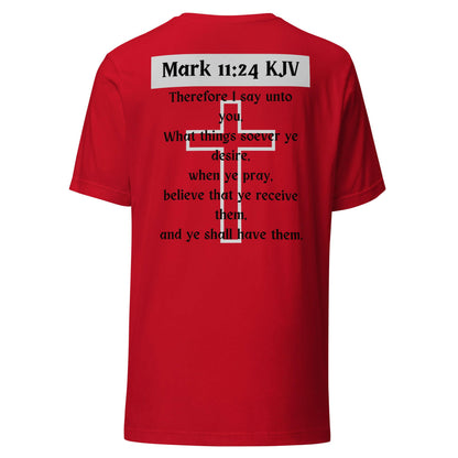 Mark 11:24 KJV - Unisex T-Shirt