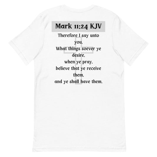 Mark 11:24 KJV - Unisex T-Shirt