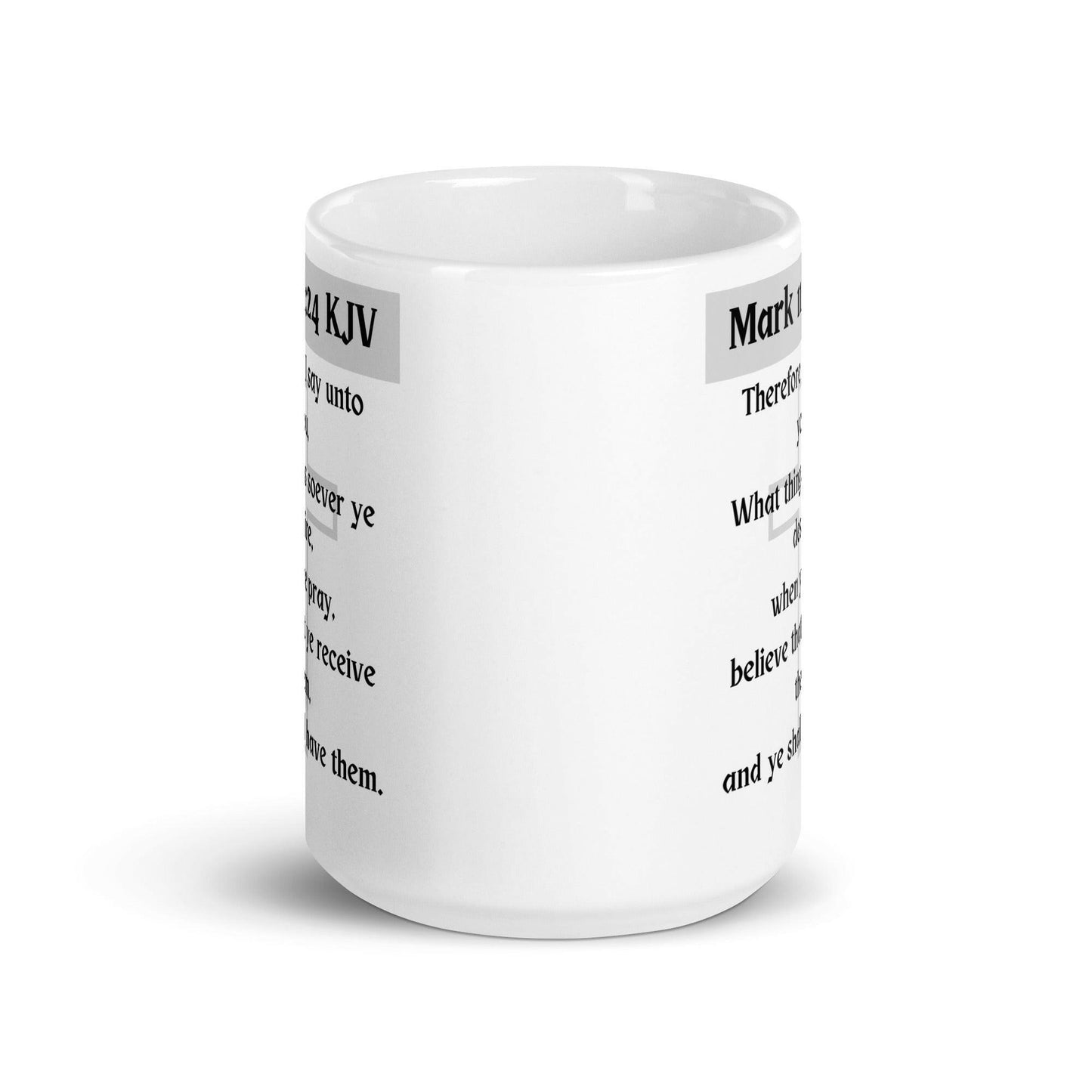 Mark 11:24 - White Glossy Mug